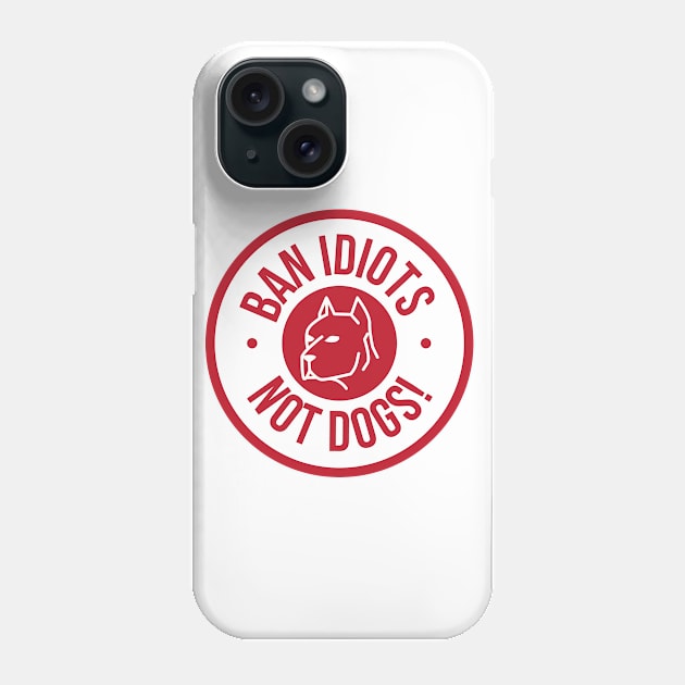 Ban Idiots... Phone Case by veerkun