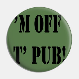 M Off T Pub! Broad Yorkshire and Sheffield Dialect Pin