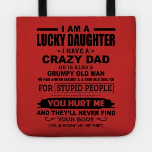 I Am A Lucky Daughter I Have A Crazy Dad Tote