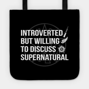 Introverted But Willing To Discuss Supernatural Tote