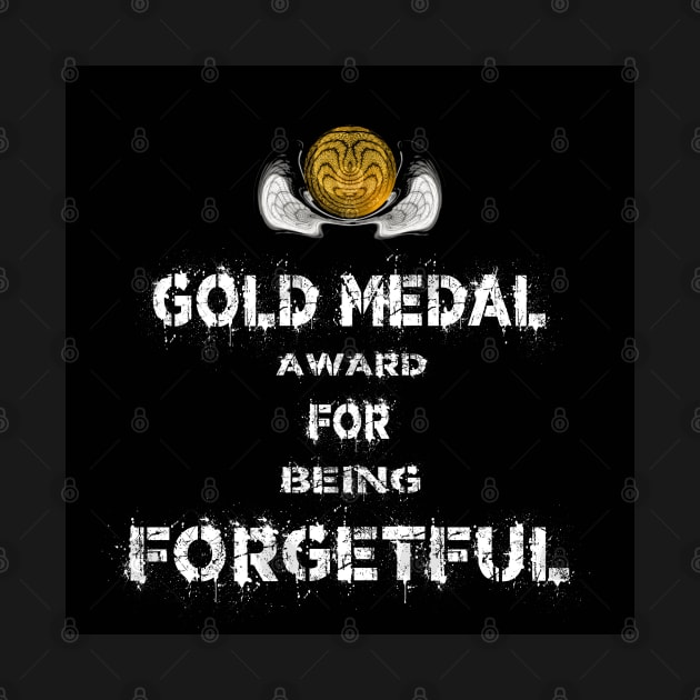 Gold Medal for Being Forgetful Award Winner by PlanetMonkey