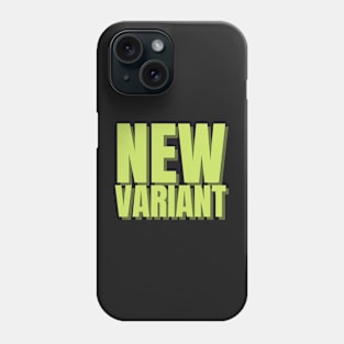 New Variant Coronavirus funny t-shirt Phone Case