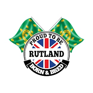 Proud to be Rutland Born and Bred T-Shirt