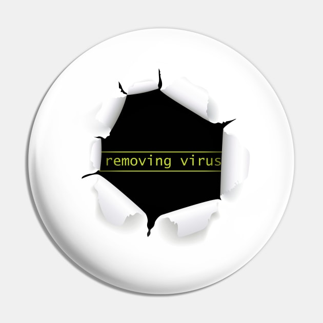 Removing Virus Removing Virus Pin TeePublic