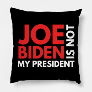 Joe Biden Is Not My President 2020 Pillow