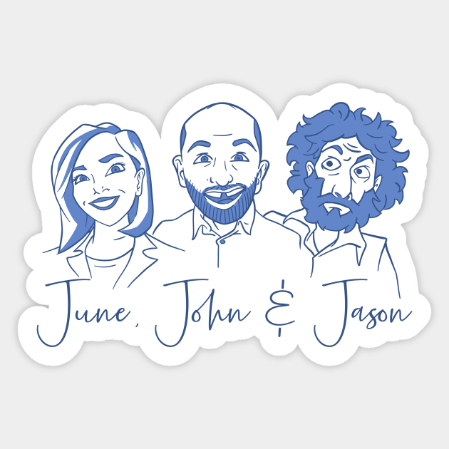 June, John, and Jason - How Did This Get Made - Sticker