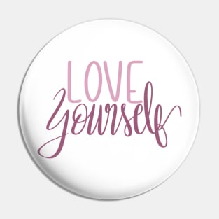 Love Yourself Pin