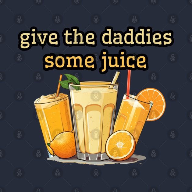 give the daddies some juice, 2024 new years eve by Pattyld