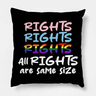 LGBTQ Equal Rights, LGBT Equality Shirt All Rights Are Same Size Pillow