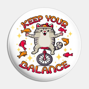 Funny Cat with Fishes. Keep Your Balance Slogan Pin