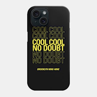 Cool cool cool  no doubt no doubt no doubt Phone Case