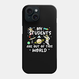 My Students Are Out Of This World 100 Days Of School Teacher Phone Case