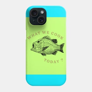 What We Cook, Today ? Phone Case