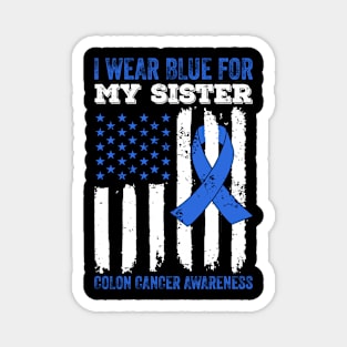 I Wear Blue for My Sister Colon Cancer Awareness Magnet