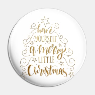 Have Yourself a Merry Little Christmas Pin