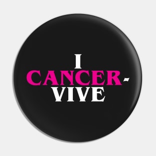 I CANCER-VIVE Pin