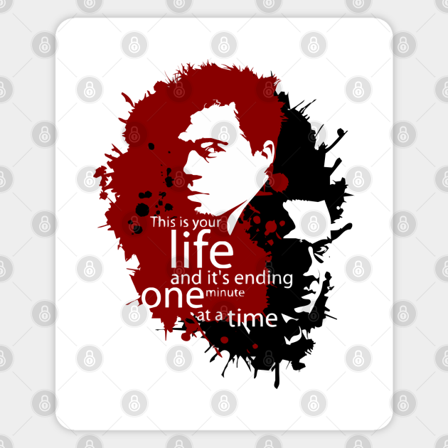 This Is Your Life And It S Ending One Minute At A Time Fight Club Sticker Teepublic Au This Is Your Life And It S Ending One Minute At A Time Fight Club Sticker Teepublic Au