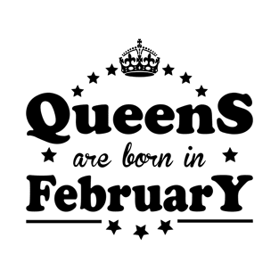 Queens are born in February T-Shirt