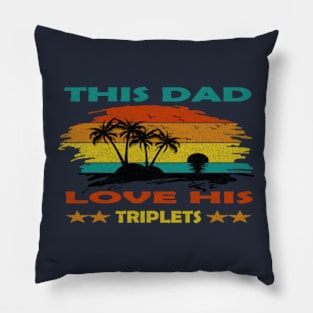 this dad love his triplets Pillow