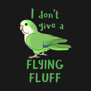 I don't give a flying fluff Green Quaker T-Shirt