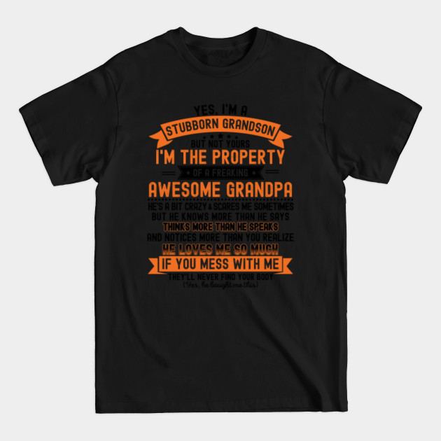 Discover I'm a stubborn GRANDSON of a freaking awesome GRANDPA - Funny gift from Grandfather to GRANDSONs - Grandson - T-Shirt