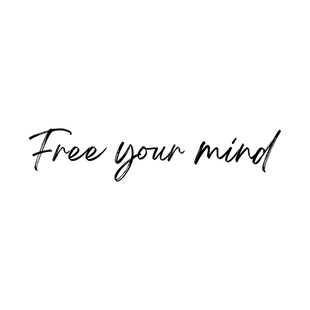 Free Your Mind - Life Quotes by BloomingDiaries