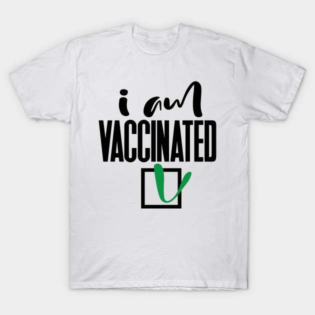 Disover Covid-19 Im Vaccinated - Im Vaccinated - T-Shirt