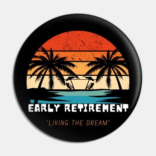 Early retirement, living the dream Pin