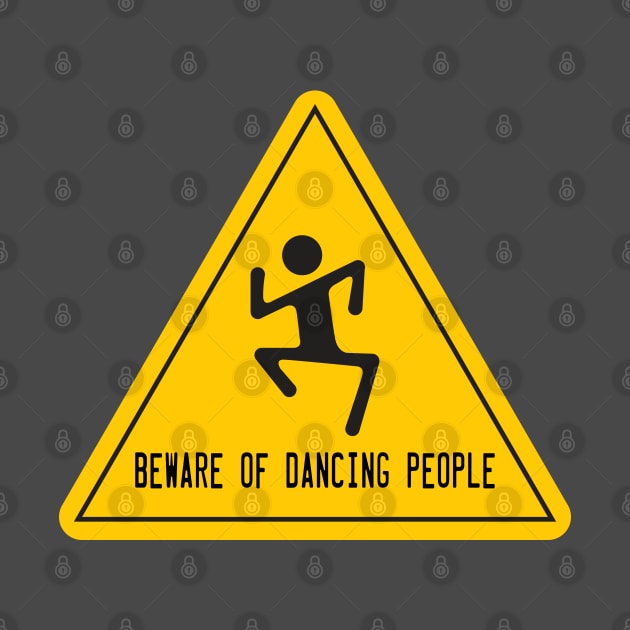 Beware of Dancing People by WhatProductionsBobcaygeon