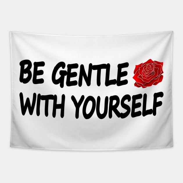 Be Gentle With Yourself Tapestry by It'sMyTime