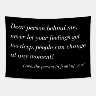 Dear Persen Behind Me Never Let Your Feelings Get Too Deep Tapestry