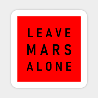 Leave Mars alone : Magnet