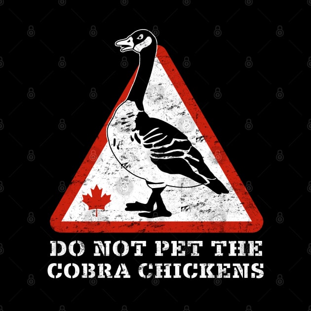 DON'T PET THE COBRA CHICKENS by officegeekshop