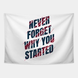 Never forget why you started Tapestry