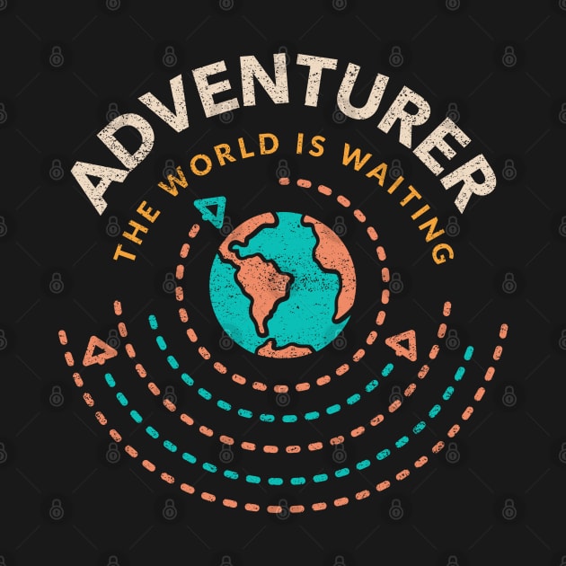 Adventurer The World Is Waiting Gift For Travelers Globe by Lone Wolf Works