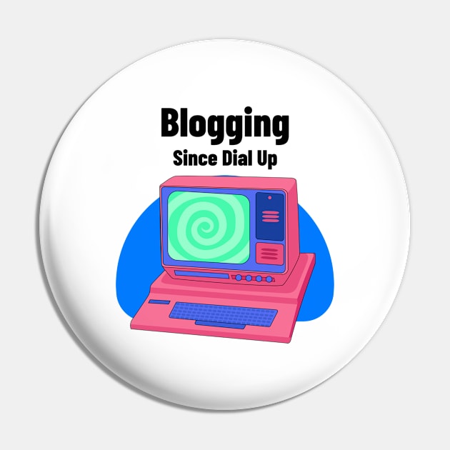 Blogging Since Dial Up Pin by Jennifer Stephens