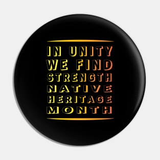 Unity and Strength: Native Heritage Month" Apparel and Accessories Pin