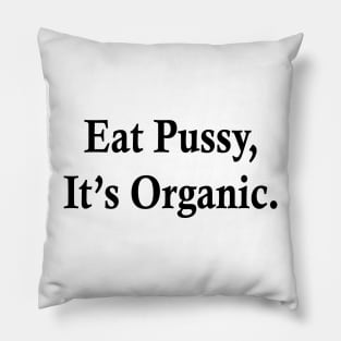 Eat Pus** It's Organic Pillow