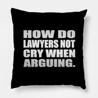 How do lawyers not cry when arguing Pillow