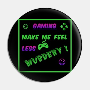 Gaming make me feeel... Pin