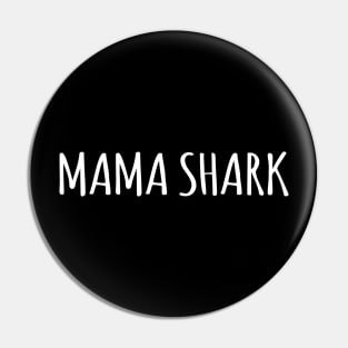 MAMA SHARK Pin