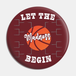 Let the Madness Begin Pin