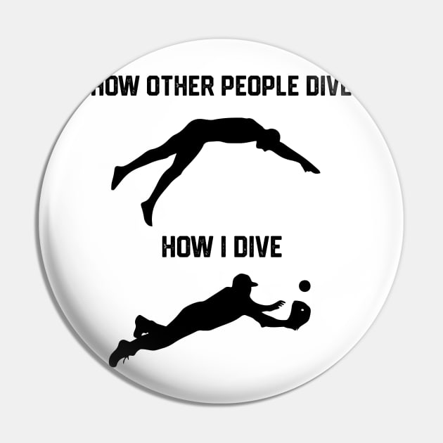 FUNNY SOFTBALL BASEBALL  HOW I DIVE Pin by spantshirt