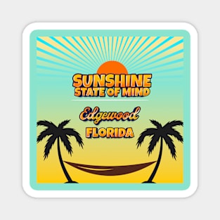 Edgewood Florida - Sunshine State of Mind Magnet