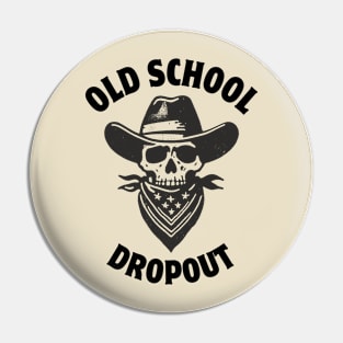 Old School Dropout Pin