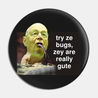 Try Ze Bugs - Klaus Schwab - WEF Pin