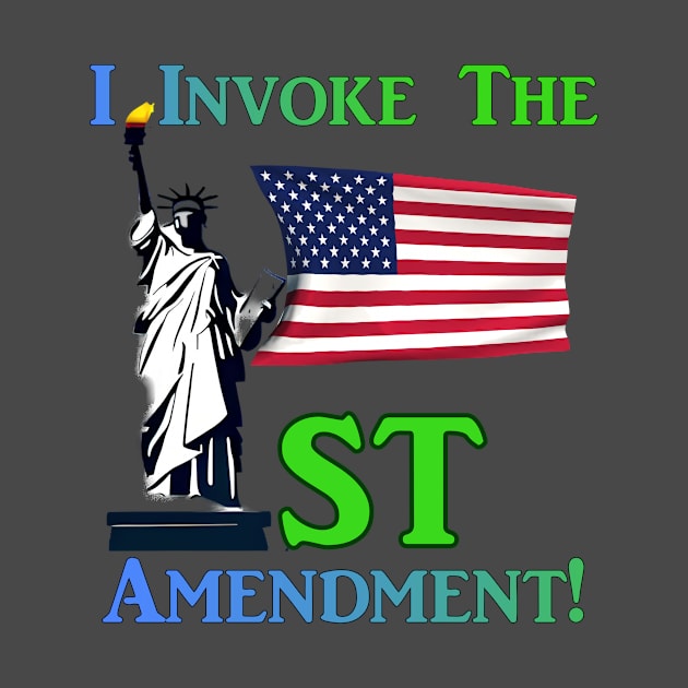 I Invoke the 1st Amendment! by Captain Peter Designs