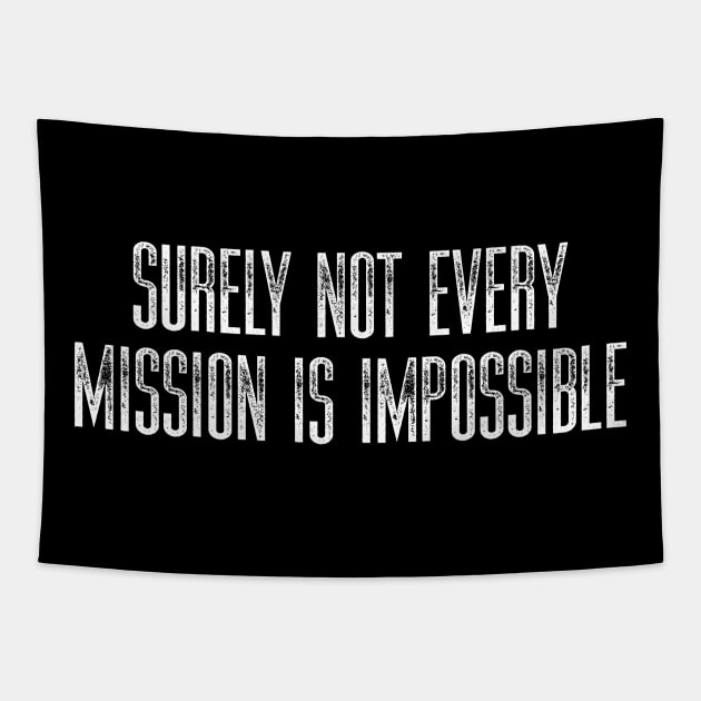 Surely Not Every Mission is Impossible Tapestry by tiden.nyska