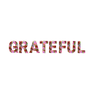 Grateful flower quote T-Shirt