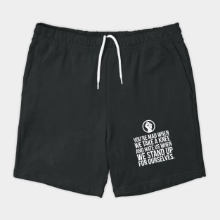 You're Mad When We Take a Knee and When We Stand Up for Ourselves Shorts